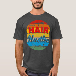 Hair Hustler Haarstylist Cute Gift T-shirt
