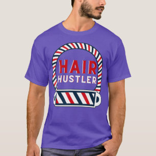 Hair Hustler - Haarstylist Hairdresser en T-shirt