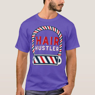Hair Hustler - Haarstylist Hairdresser en T-shirt