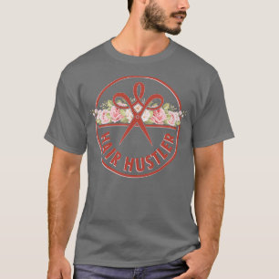 Hair Hustler Haarstylist Hairdresser Gift Idea pri T-shirt