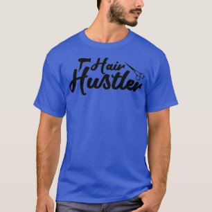 Hair Hustler Hair Stylist T-shirt