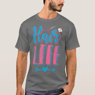 Hair Life Haarstylist-ontwerp T-shirt