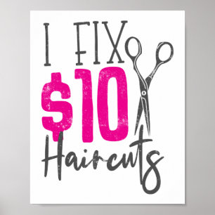 Hair Stylist Hairdresser I Fix $10 Haircuts Poster