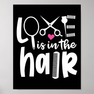 Hair Stylist Hairdresser Love is in Hair Poster