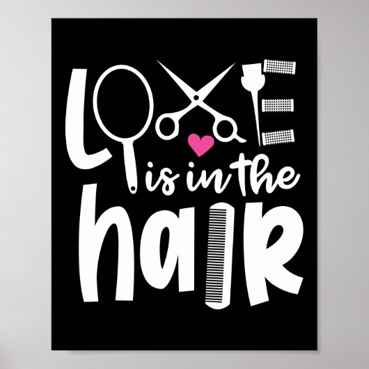 Hair Stylist Hairdresser Love is in Hair Poster (Voorkant)