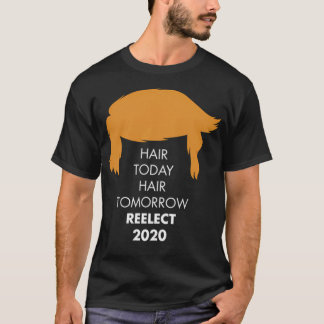 Hair Today Hair Tomorrow - Trump Landslide 2020 T-shirt