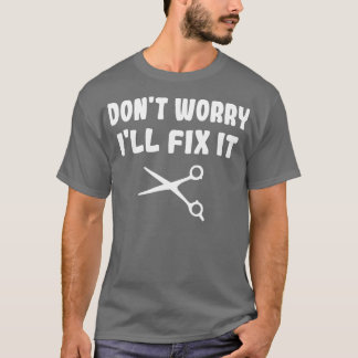 Hairdresser Haarstylist T-shirt