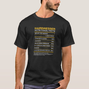 Hairdresser Nutrition Facts Haarstylist Barber Hum T-shirt