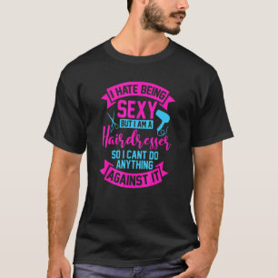 Hairdresser Stylist - Hairstyle Hair Salon Hairsty T-shirt