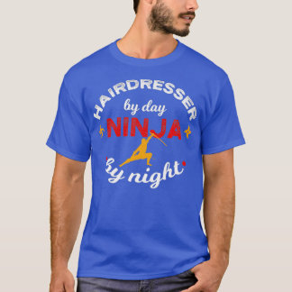 Hairdresser tegen Dag Ninja door Night Hair Stylis T-shirt