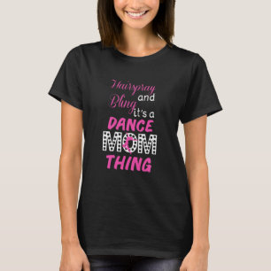 Hairspray en Bling Funny Dance Mam T-shirt