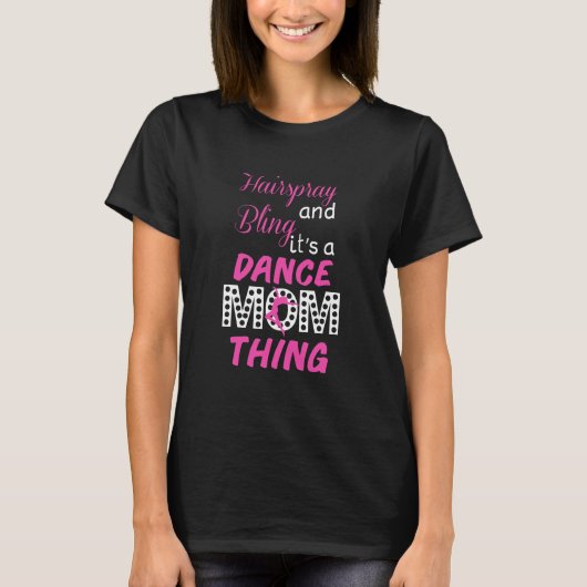 Hairspray en Bling Funny Dance Mam T-shirt (Voorkant)