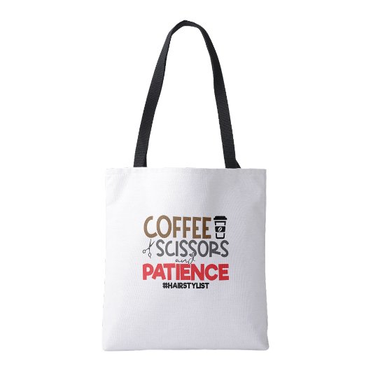 Hairstylists Coffee, scissors and patience Tote Bag