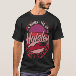 Haisley the Lady of Myth the the Legend T-shirt