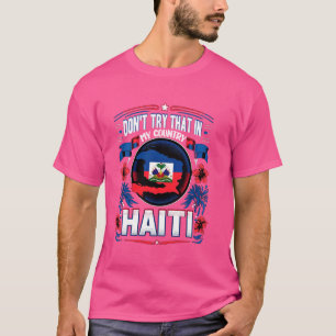Haïtiaans Gezegde Land Haïti Pride Patriot Lover O T-shirt