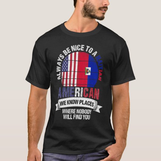 Haitian American We know Places where Country Hait T-shirt (Voorkant)