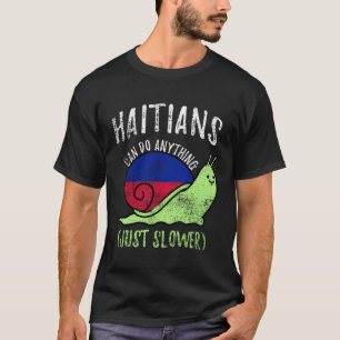 Haïtianen kunnen van alles doen om Haïti alleen ma T-shirt
