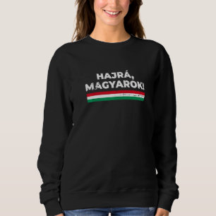 Hajrá Magyarok Hongarije Trots Hongaarse Vlag   Trui
