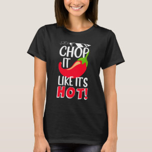 Hak het alsof het Hot Sharp Chili Cook is T-shirt