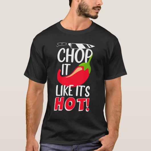 Hak het alsof het Hot Sharp Chili Cook is T-shirt (Voorkant)