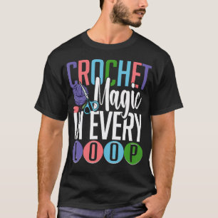 Haken Breien Haken Magie In Elke Lus T-shirt
