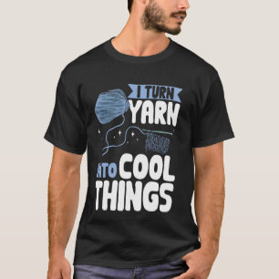 Haken Ik verander garen in coole dingen hakselaar T-shirt