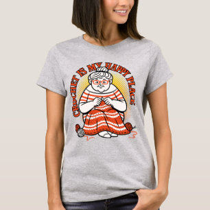 Haken Is Mijn Gelukkige Plek – Opgewekte Oma T-shirt