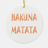 Hakuna Matata – Afrikaanse tribale tekstkunst Keramisch Ornament (Voorkant)