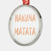 Hakuna Matata – Afrikaanse tribale tekstkunst Metalen Ornament (Links)
