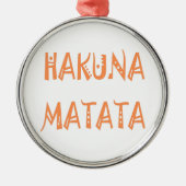 Hakuna Matata – Afrikaanse tribale tekstkunst Metalen Ornament (Voorkant)