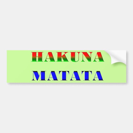 Hakuna Matata/Afrikaanse uitdrukking voor "Geen zo Bumpersticker (Voorkant)