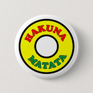 HAKUNA MATATA-Button Ronde Button 5,7 Cm