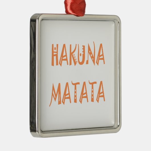 Hakuna Matata Gifts Cool Text Metalen Ornament (Rechts)