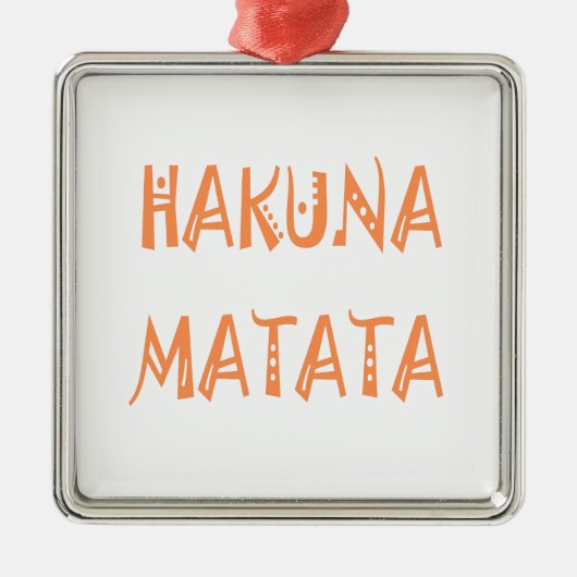 Hakuna Matata Gifts Cool Text Metalen Ornament (Voorkant)