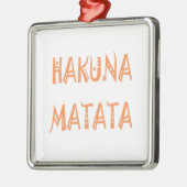 Hakuna Matata Gifts Cool Text Metalen Ornament (Links)
