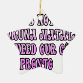 Hakuna Matata hebben onze Girls Pronto nodig Keramisch Ornament (Voorkant)