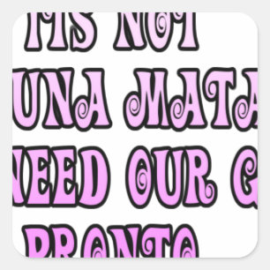 Hakuna Matata hebben onze Girls Pronto nodig Vierkante Sticker