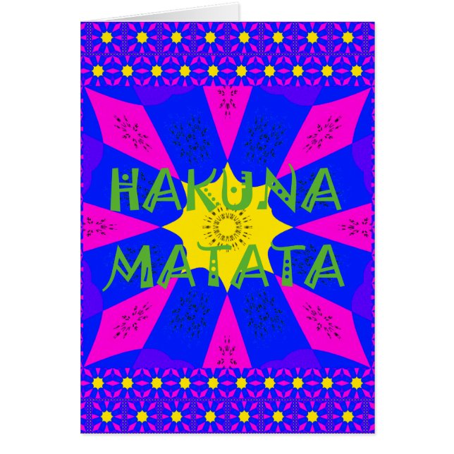 Hakuna Matata prachtige verbluffende designkleuren (Voorkant)