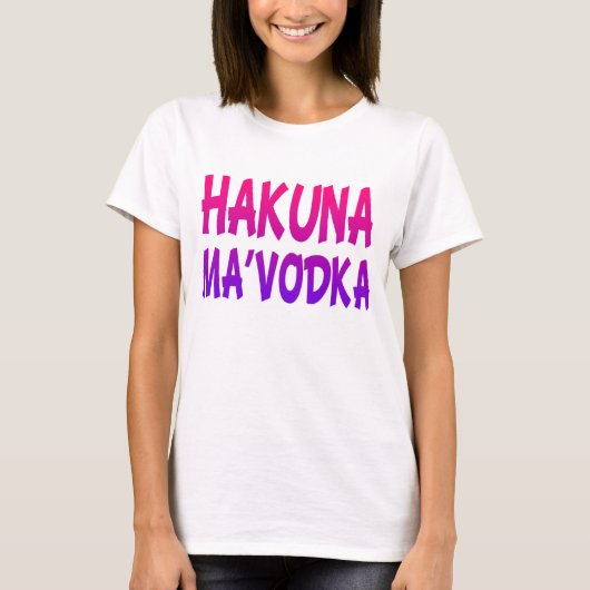 Hakuna MaVodka grappige topteeltop vrouwen T-shirt (Voorkant)
