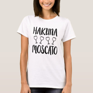 Hakuna Moscato grappig shirt voor wijn voor vrouwe