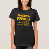 Hakuna NoDolla Theme Park Vacation T-shirt (Voorkant)