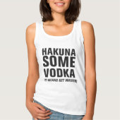 Hakuna Sommigen wodka T-shirt (Voorkant)