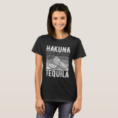Hakuna Tequila Men Womens Alcohol Liquor T-shirt (Voorkant volledig)