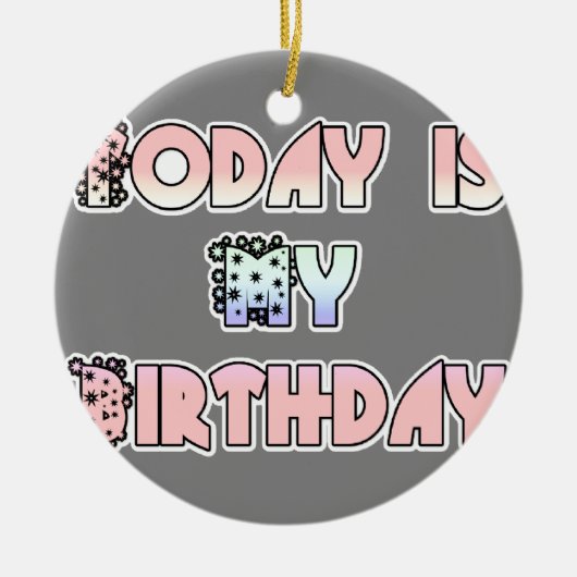 HakunaMatata Gift Today is mijn verjaardag.png Keramisch Ornament (Voorkant)