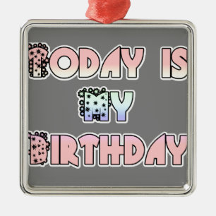 HakunaMatata Gift Today is mijn verjaardag.png Metalen Ornament