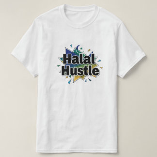 Halal Hustle — Hard Werken, Blijf Halal T-shirt