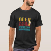 Halalii Lake Life Beer tast beter aan de L T-shirt (Voorkant)