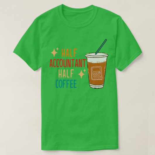 Half Accountant Half Koffie Accountant Gift Grappi T-shirt (Design voorkant)