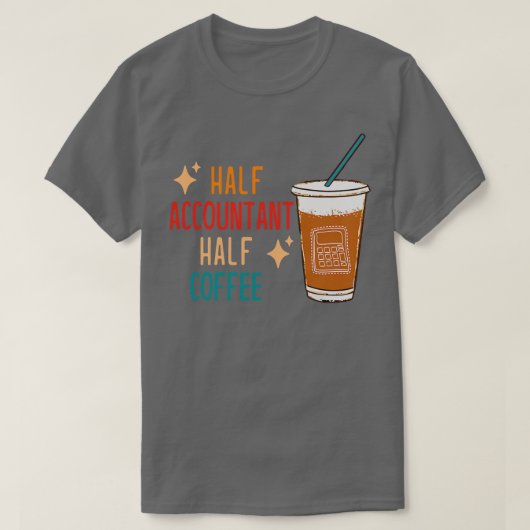 Half Accountant Half Koffie Accountant Gift Grappi T-shirt (Design voorkant)