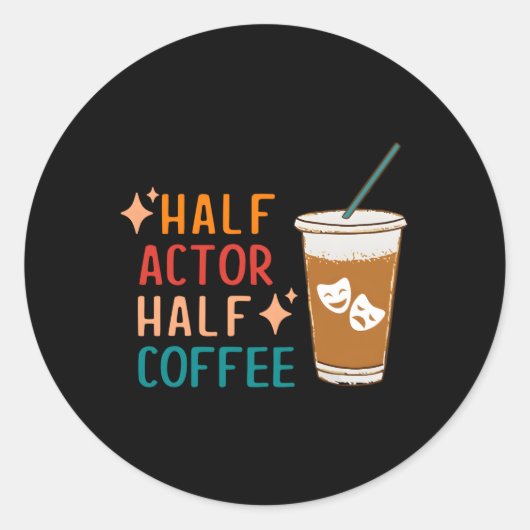 Half Actor Koffie Theater Drama Theater Ronde Sticker (Voorkant)